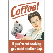 Coffee If You're Not Shaking, You Need Another Cup - Refrigerator Magnet